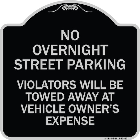 Signmission No Overnight Street Parking Violators Will Be Towed Away at Vehicle Owners Expense, BS-1818-23823 A-DES-BS-1818-23823